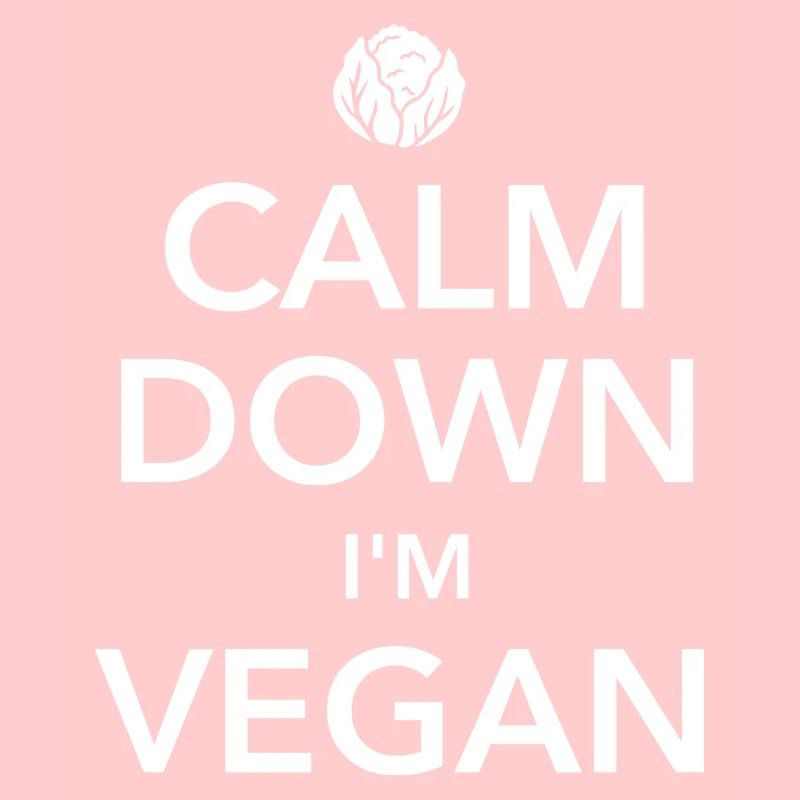 Calm down I'm vegan - Reg dich ab - Spruch