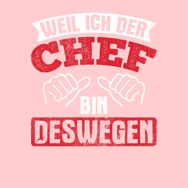 Weil Ich Der Chef Bin Chef