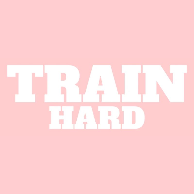 Train hard