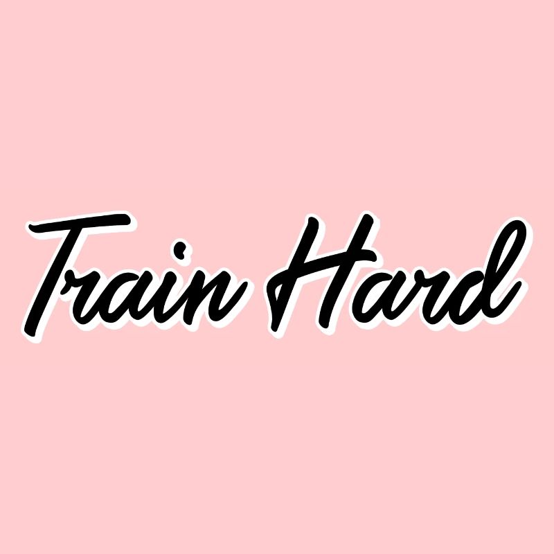 Train Hard