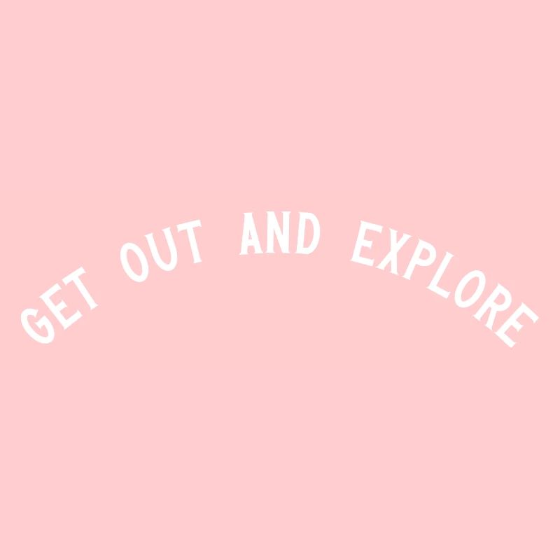 Get out and explore