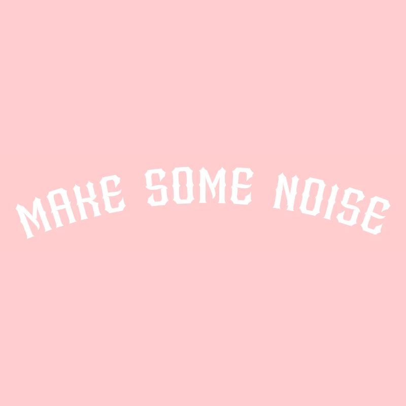Make some noise