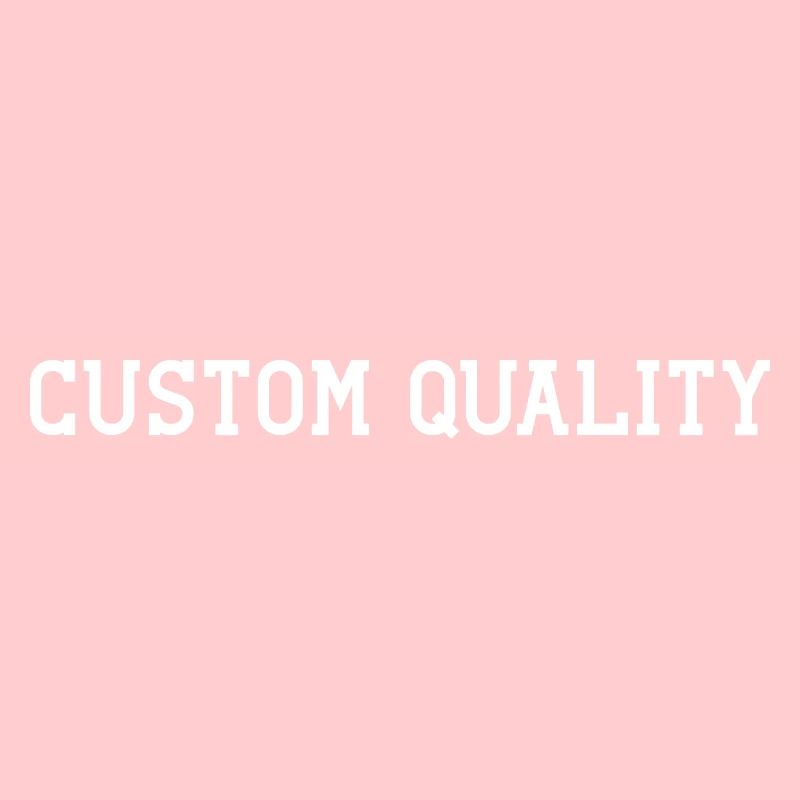 Custom Quality