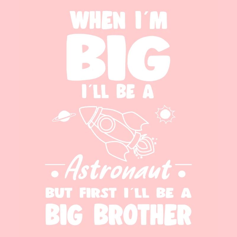 When I'm Big I'll Be An Astronaut But First A Big
