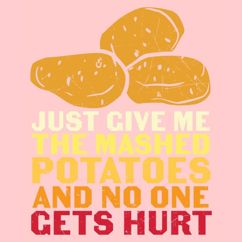 Just Give Me The Mashed