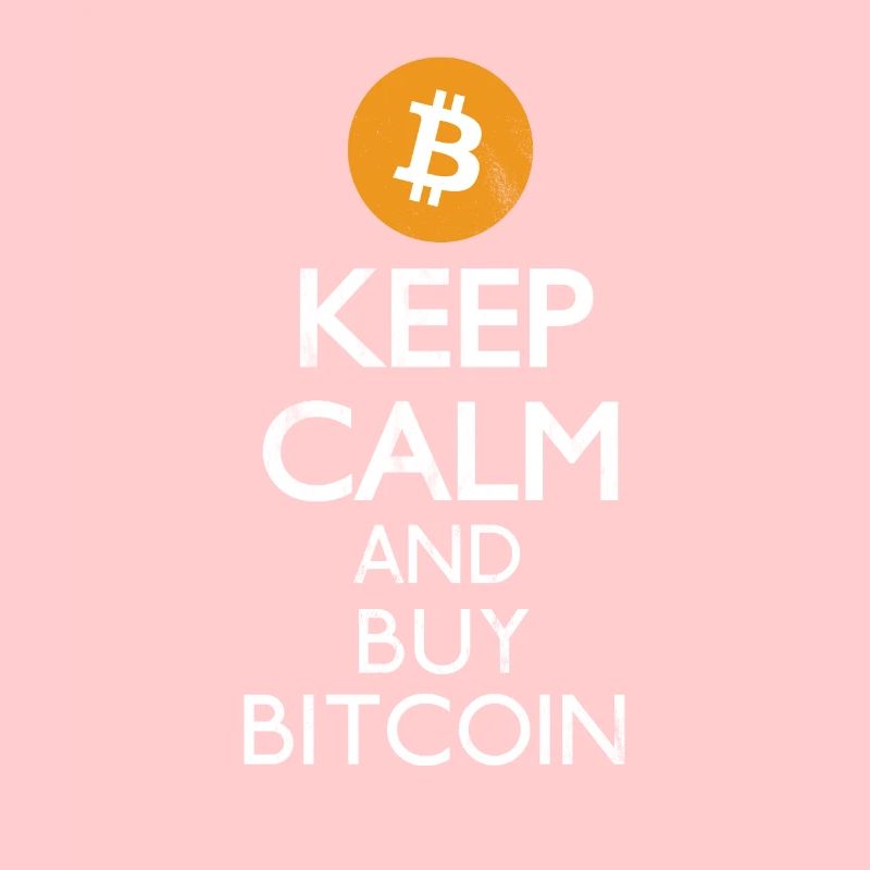 Keep calm and buy Bitcoin!