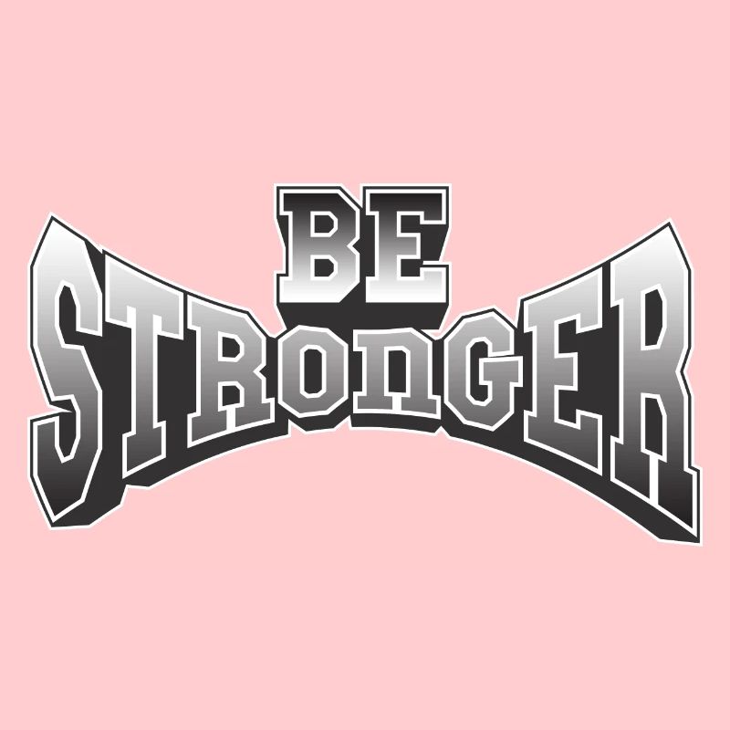Be Stronger