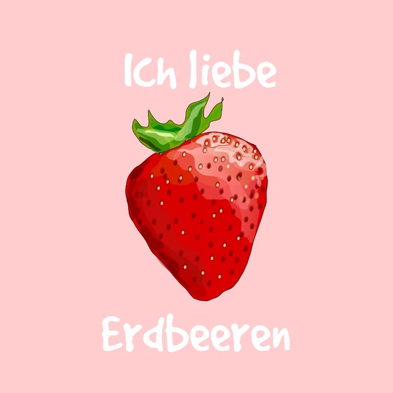 Ich liebe Erdbeeren