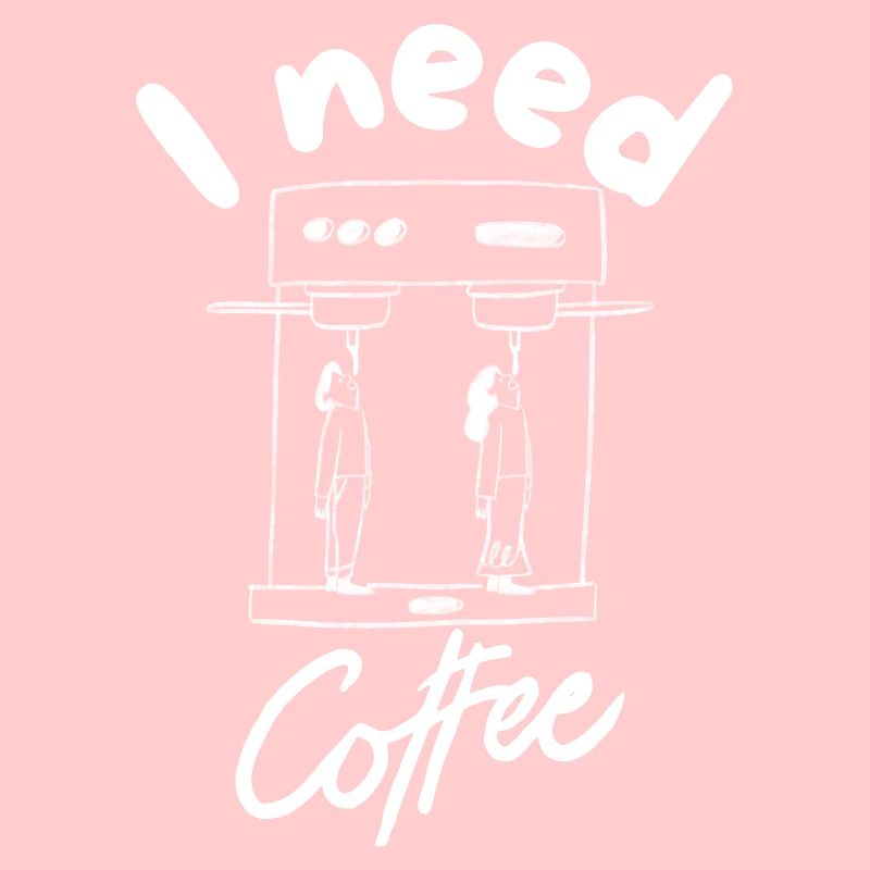 I need coffee