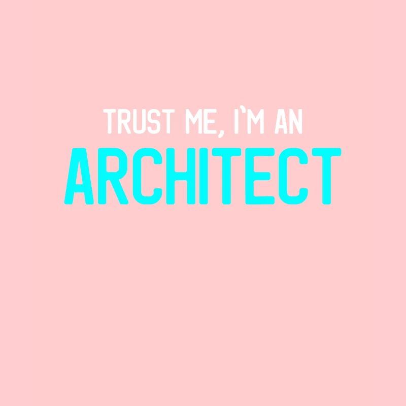 Croyez-moi, je suis un architecte Étudiants en architecture