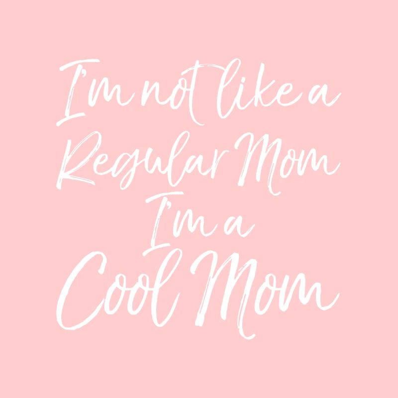 Ich bin nicht wie eine normale Mutter, ich bin eine coole Mutter