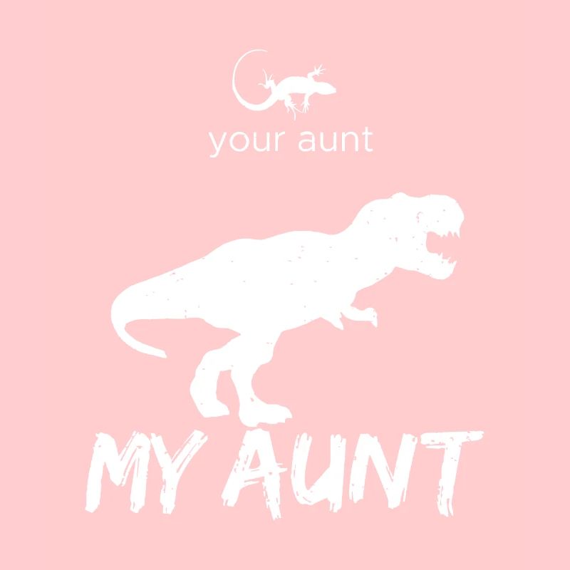 Your Aunt My Aunt Funny Lizard Cute Dinosaur