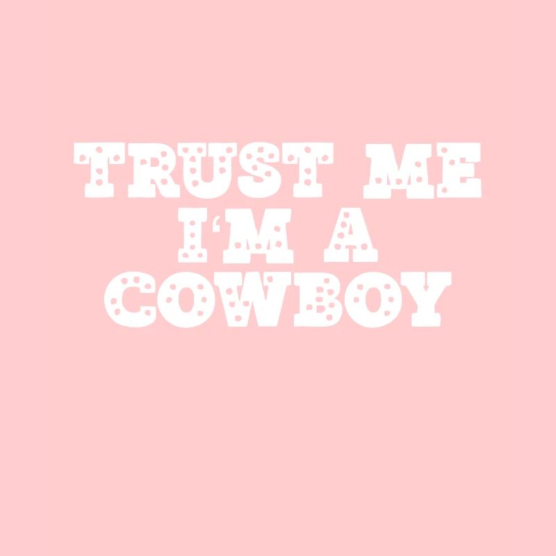 Vertrau mir, ich bin ein Cowboy