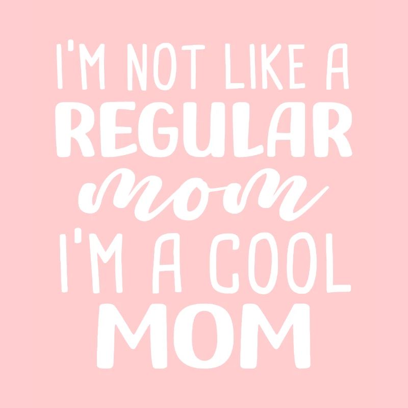 Ich bin nicht wie eine normale Mutter, ich bin eine coole Mutter