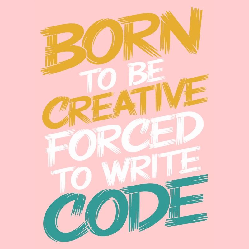 "Born to Be Creative, Forced to Write Code"
