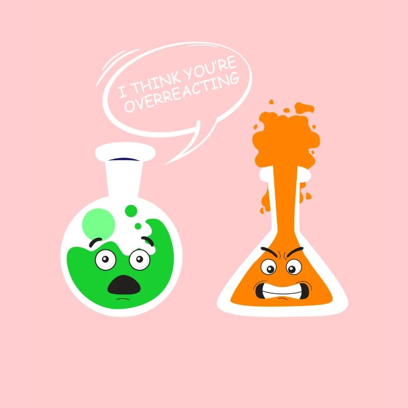 Chemistry teacher joke overreact chemistry
