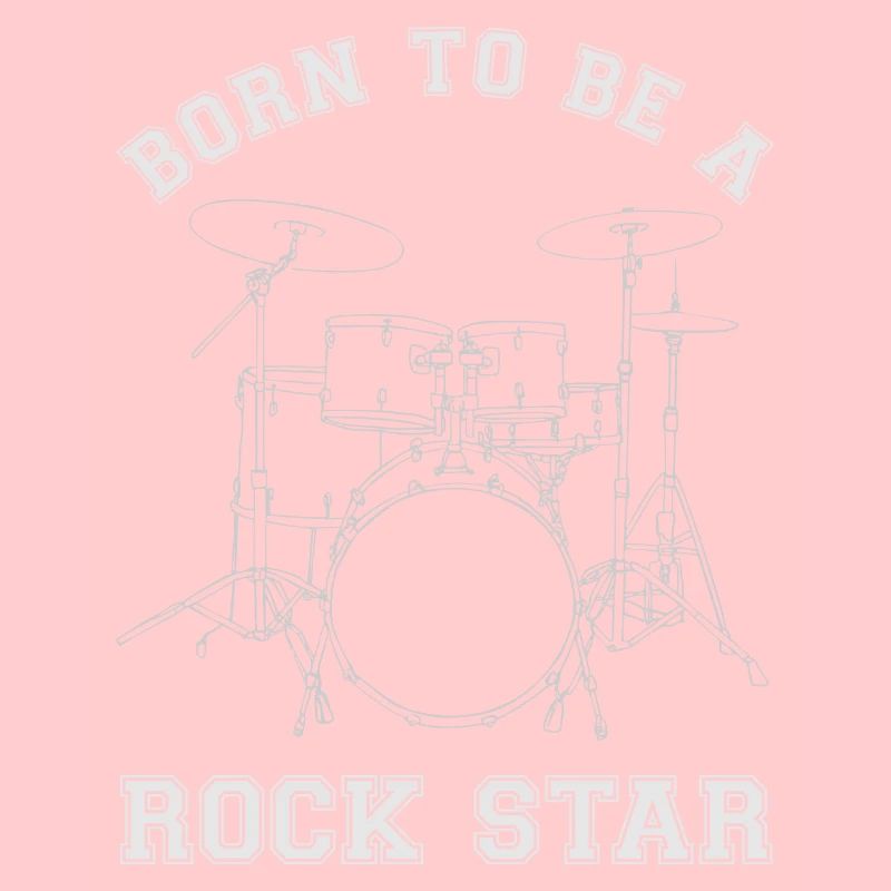 Born To Be A Rock Star Drums