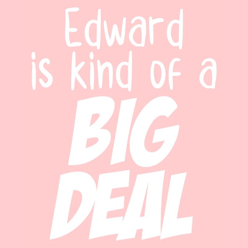 Edward ist eine große Sache