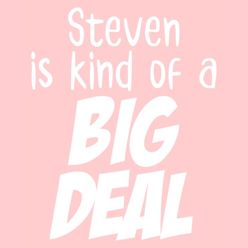 Steven ist eine Art große Sache