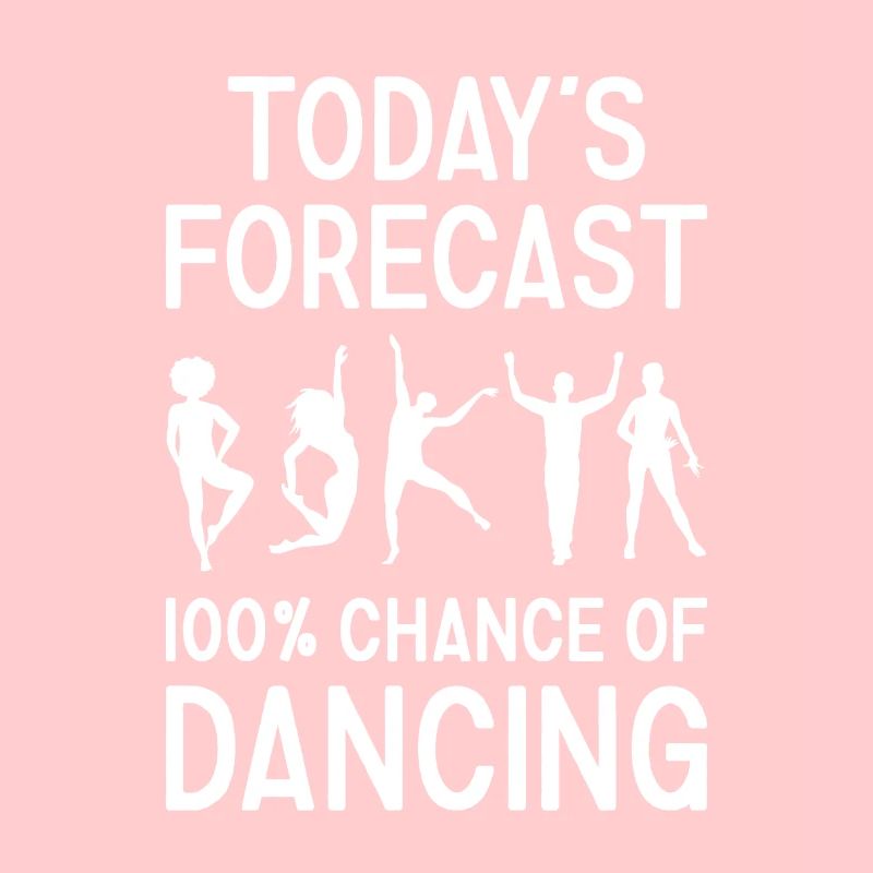 Dancer Today's Forecast Dancing