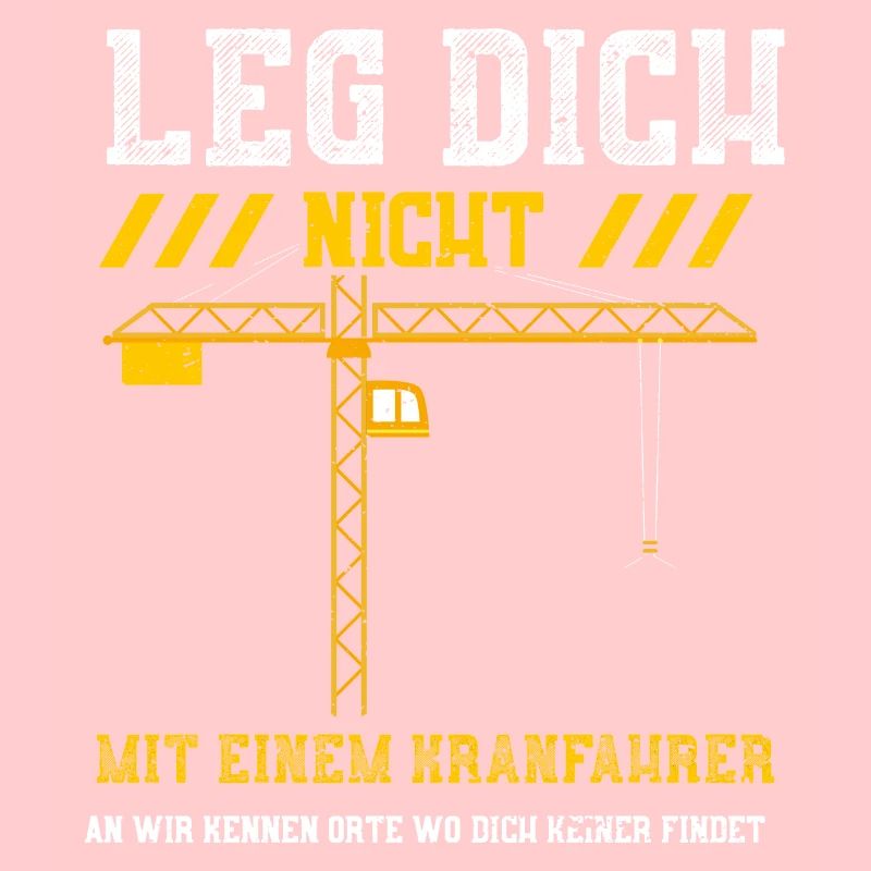Leg Dich Nicht Mit Einem Kranfah...