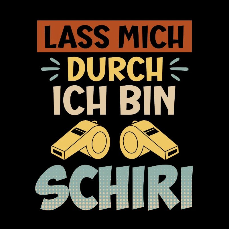 Lass mich durch ich bin der Schiri Schiedsrichter