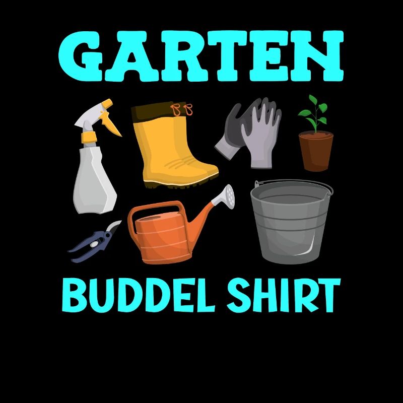 Garten Buddel Shirt Gartenarbeit