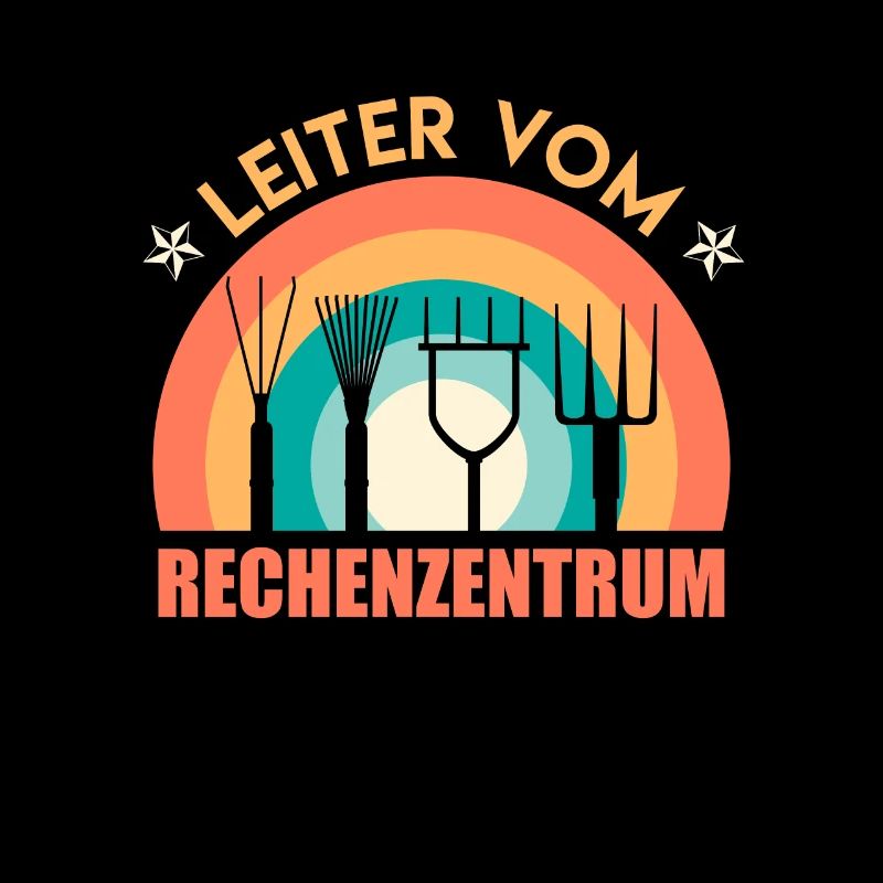 Gärtner Spruch Leiter vom Rechenzentrum