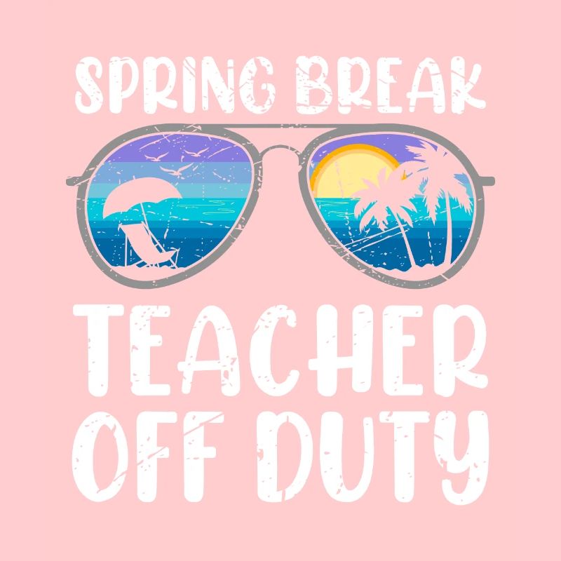 Spring Break Teacher off duty Schule Ferien Lehrer