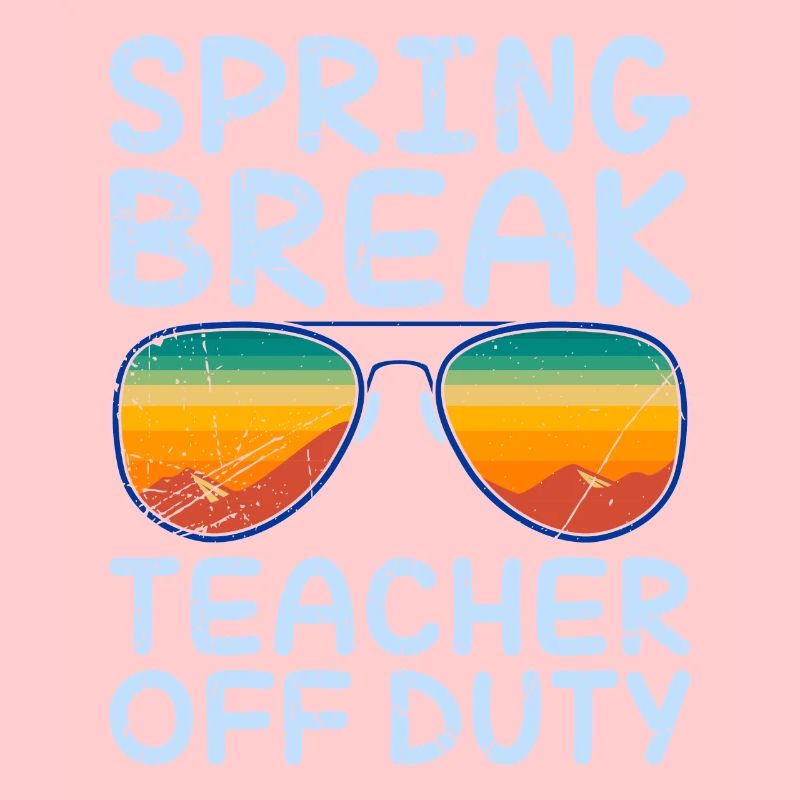Spring Break Teacher off duty Schule Ferien Lehrer