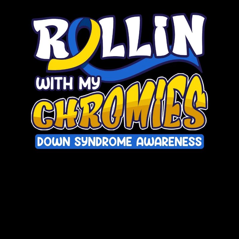 Down Syndrome Rollin avec mes Chromies