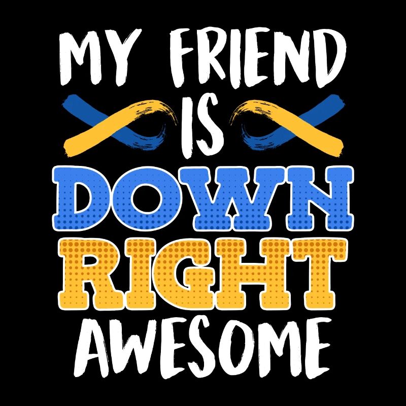 Down Syndrome Friend is Down Right Awesome