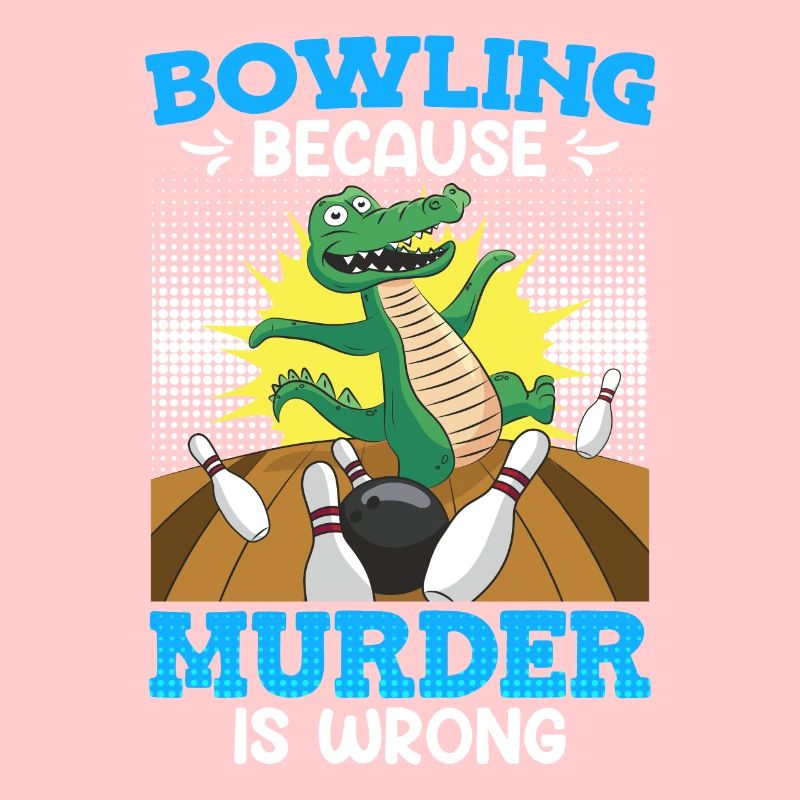 Bowling because Murder is Wrong Bowling Player