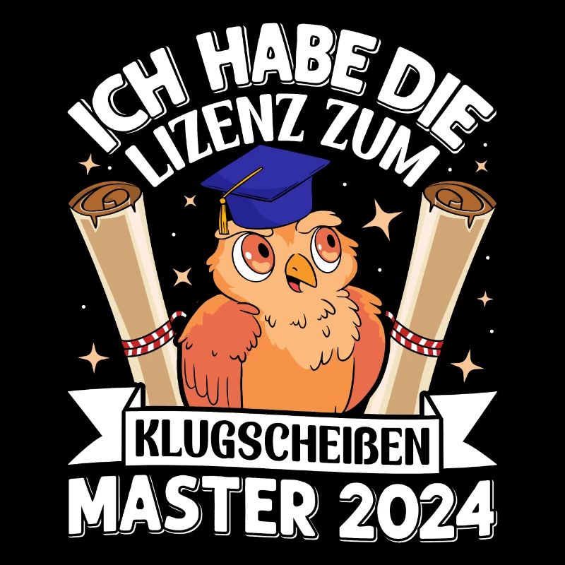 Master 2024 I have the license to be smart-ass