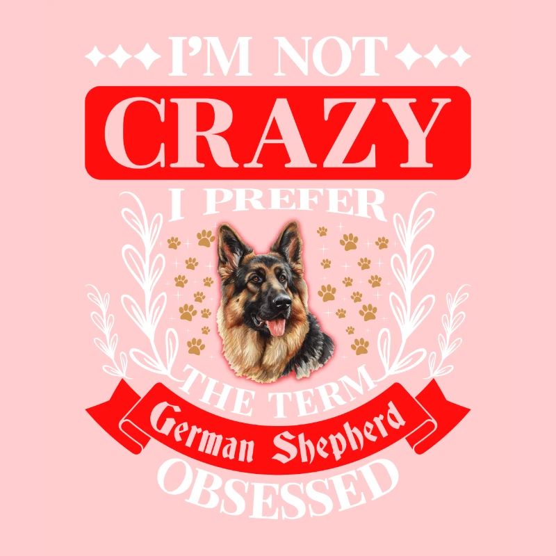 Deutscher Schäferhund NOT CRAZY GERMAN SEHPHERD