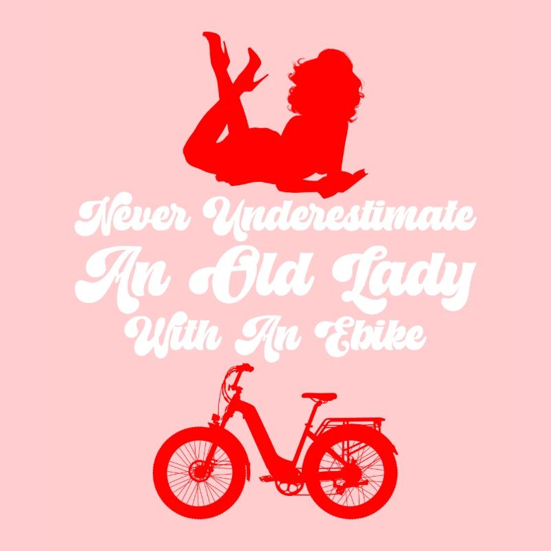 E-Biker NEVER UNDERESTIMATE AN OLD LADY Lustiges