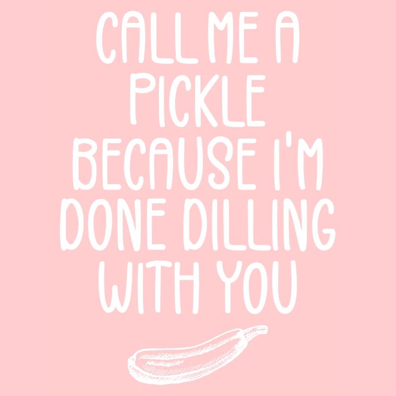 Nenn mich eine Gurke, weil ich mit dir fertig bin