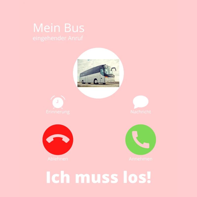 Mein Bus ruft an, ich muss los!