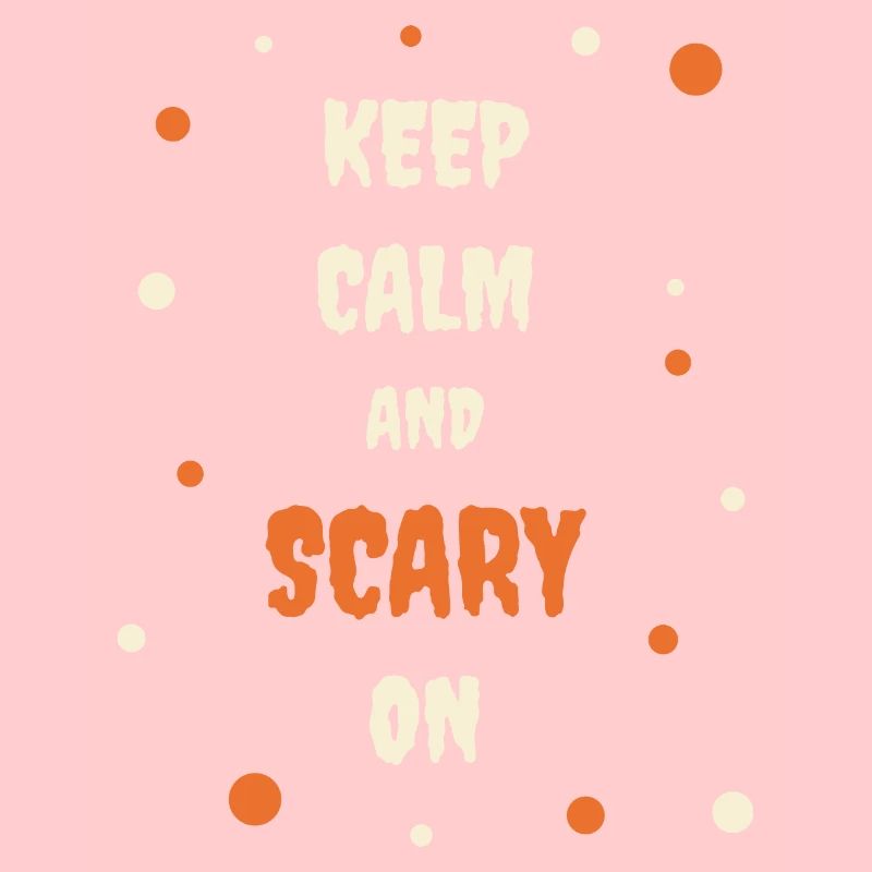 Keep calm and scary on