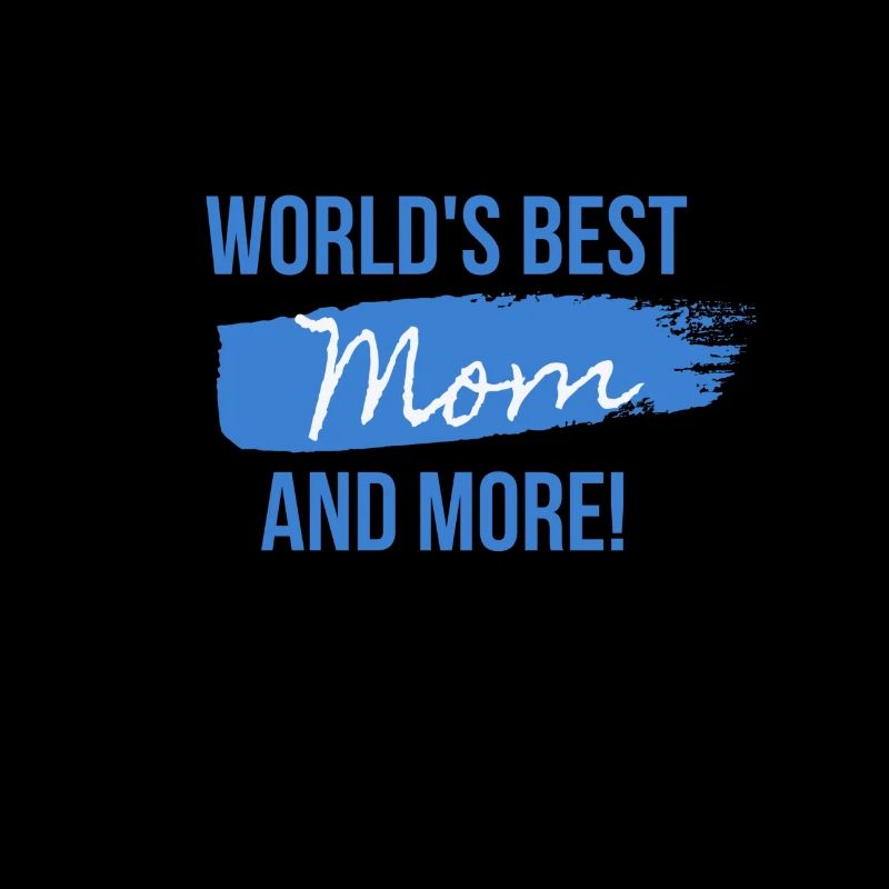 Die beste Mutter der Welt und mehr