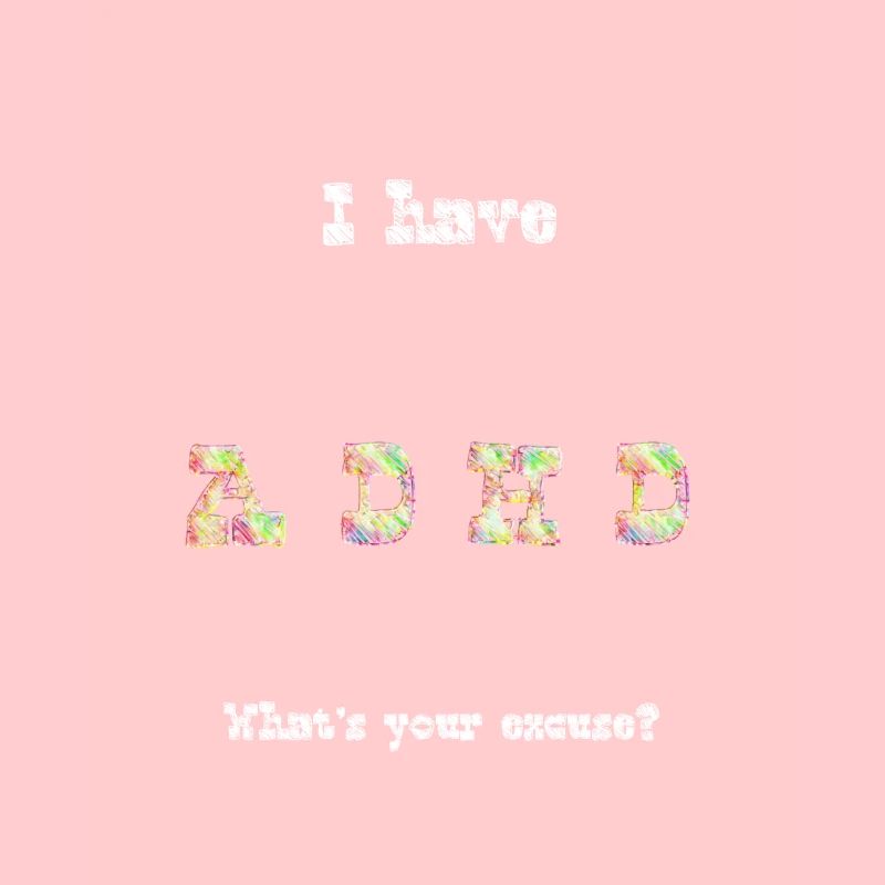 ADHD excuse