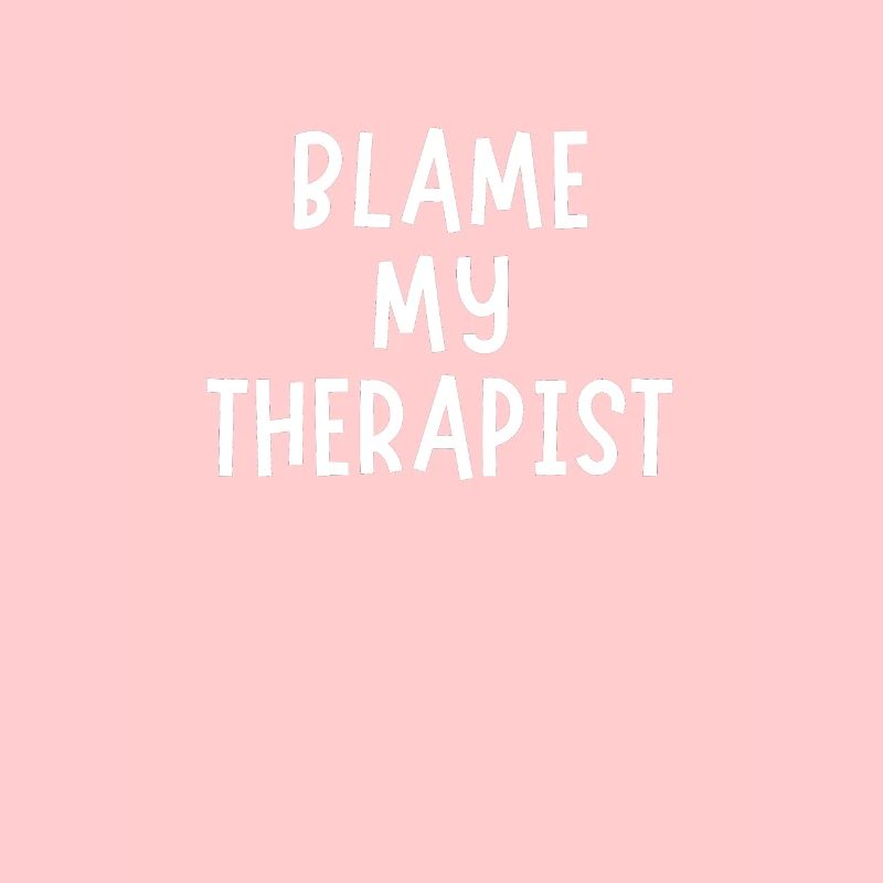 Therapy saying funny humor laughter
