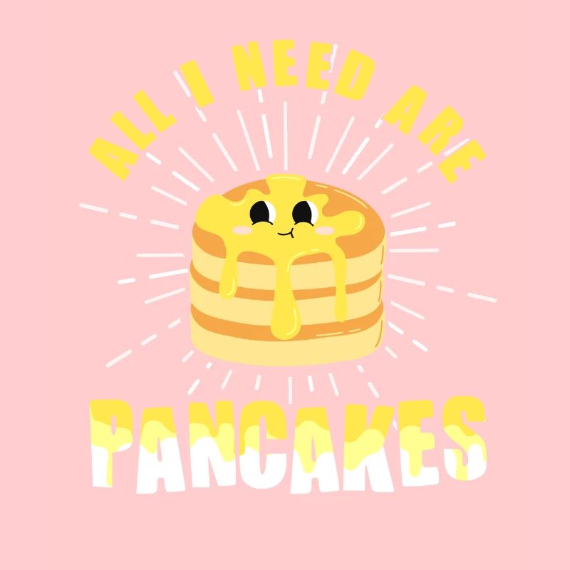 All I need are pancakes