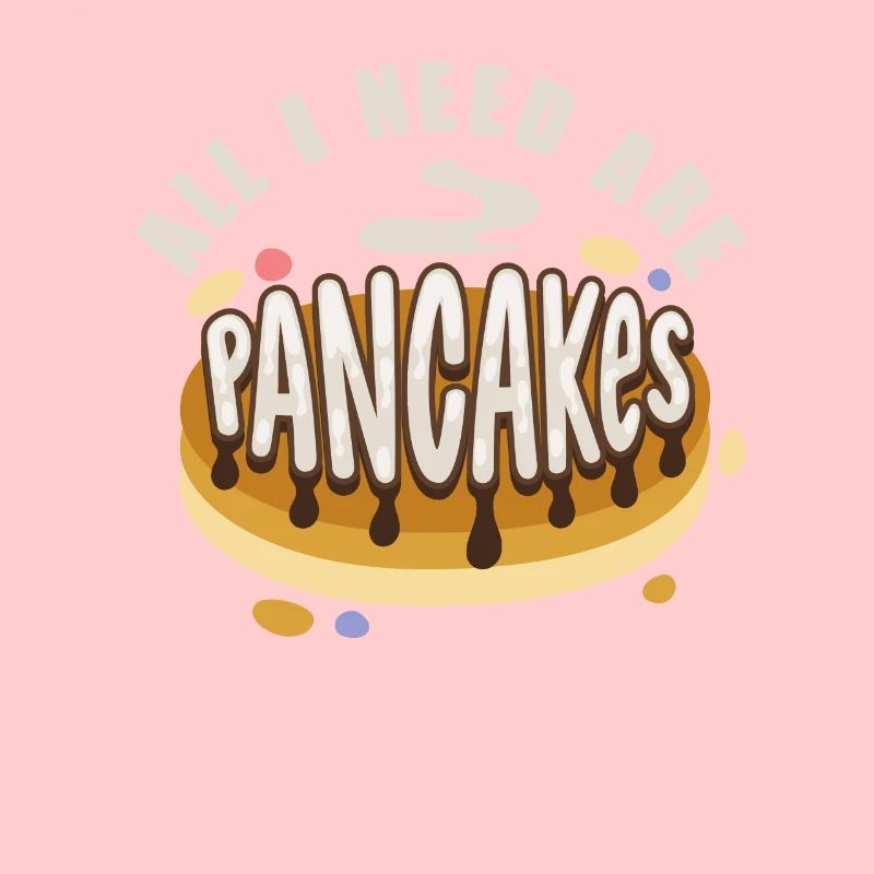 All I need are pancakes