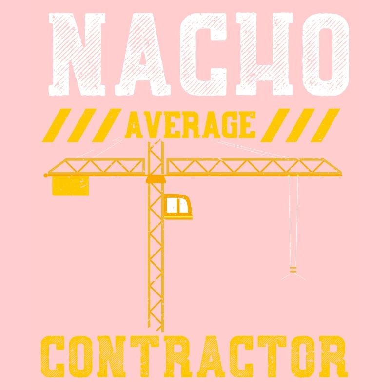 Nacho Average Contractor