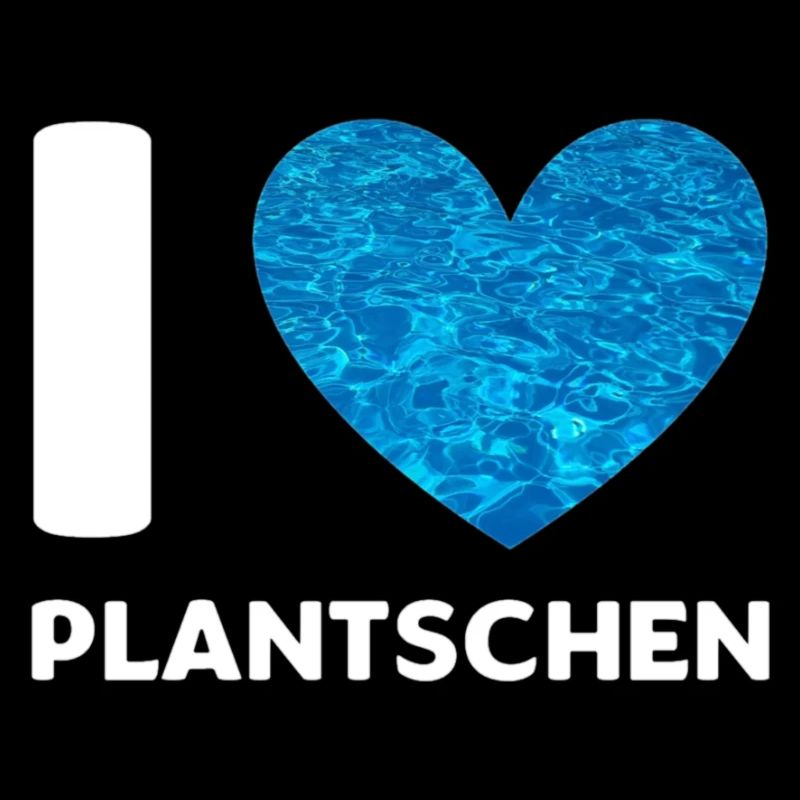 I Love Plantschen