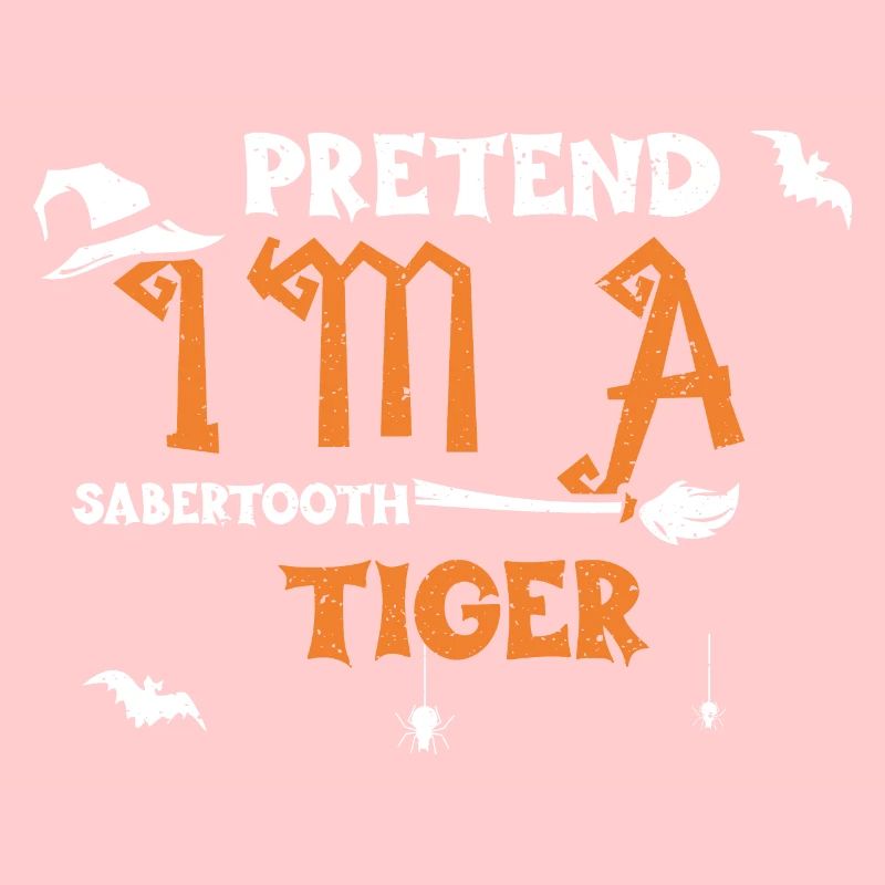 PRETEND I'M A SABERTOOTH TIGER