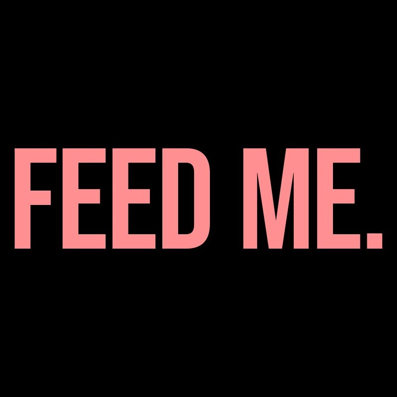 Feed Me