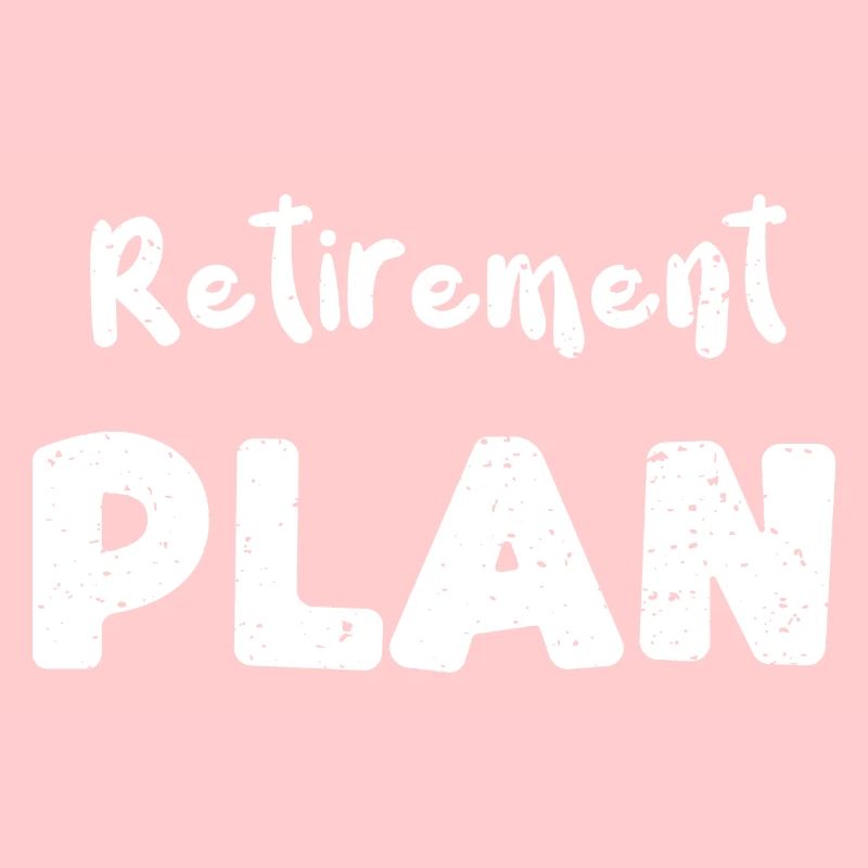 Retirement Plan - Retirement