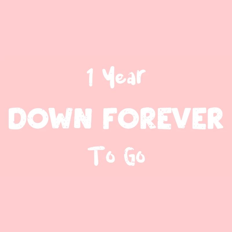 1 Year Down Forever To Go